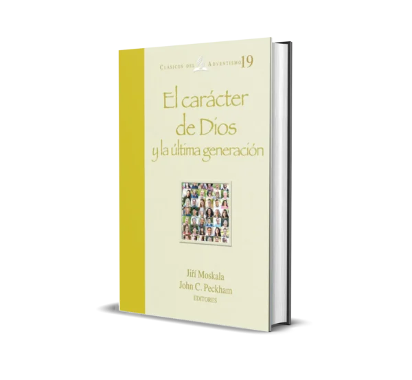 EL CARÁCTER DE DIOS Y LA ÚLTIMA GENERACIÓN