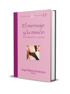 EL MENSAJE Y LA MISION, Y LA UNIDAD DE LA IGLESIA