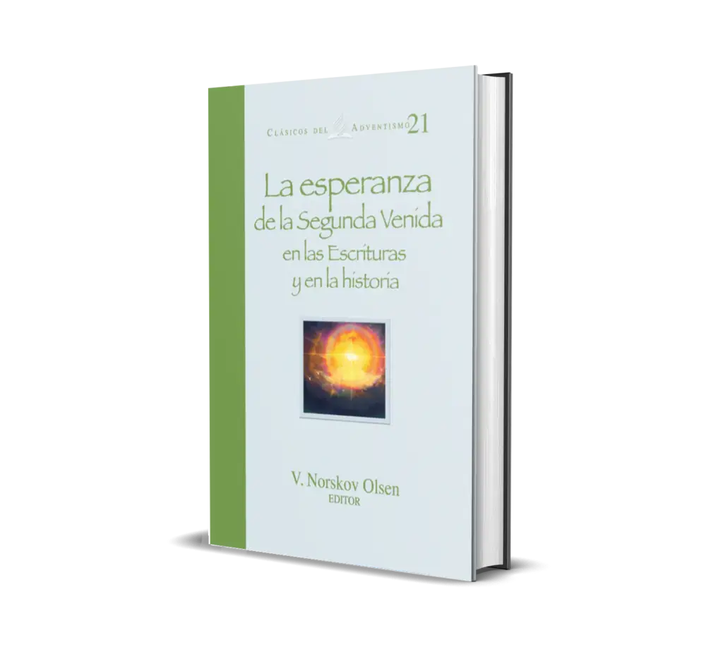 LA ESPERANZA DE LA SEGUNDA VENIDA EN LAS ESCRITURAS Y EN LA HISTORIA
