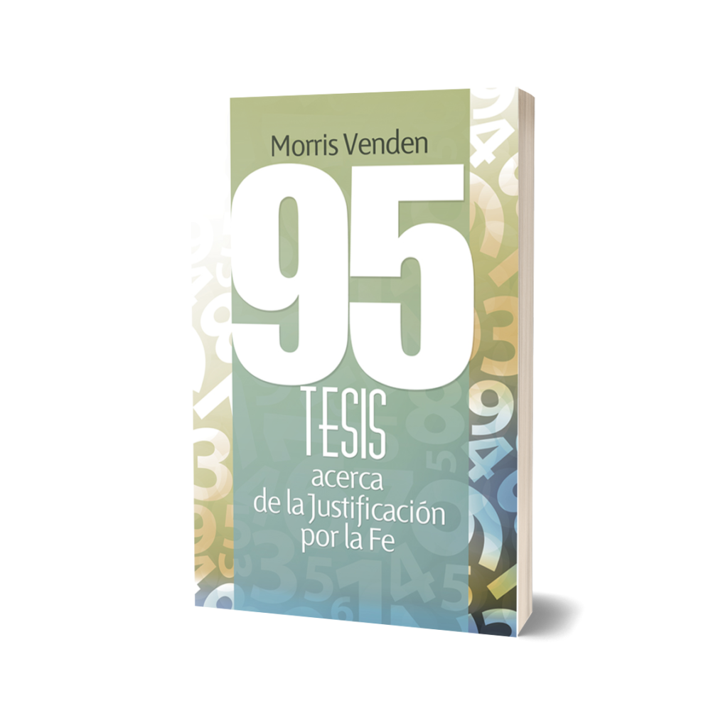 95 TESIS ACERCA DE LA JUSTIFICACIÓN POR LA FE