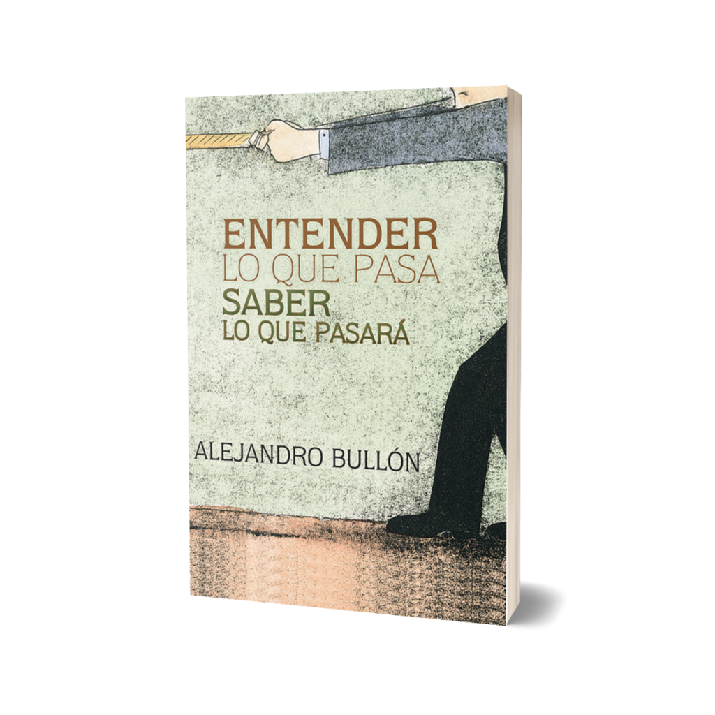 ENTENDER LO QUE PASA … SABER LO QUE PASARÁ