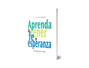 APRENDA A TENER FE Y ESPERANZA