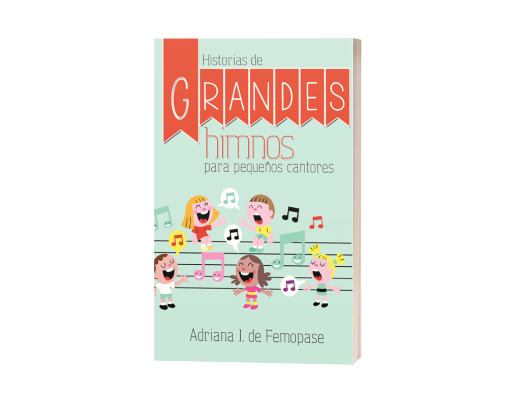 HISTORIAS DE GRANDES HIMNOS PARA PEQUENOS CANTORES