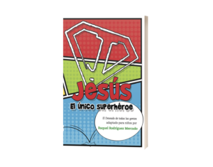JESUS: EL ÚNICO SUPERHÉROE