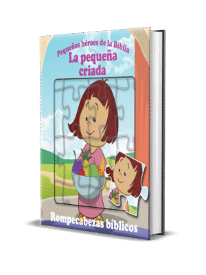 PEQUEÑOS HEROES DE LA BIBLIA - LA PEQUENA CRIADA