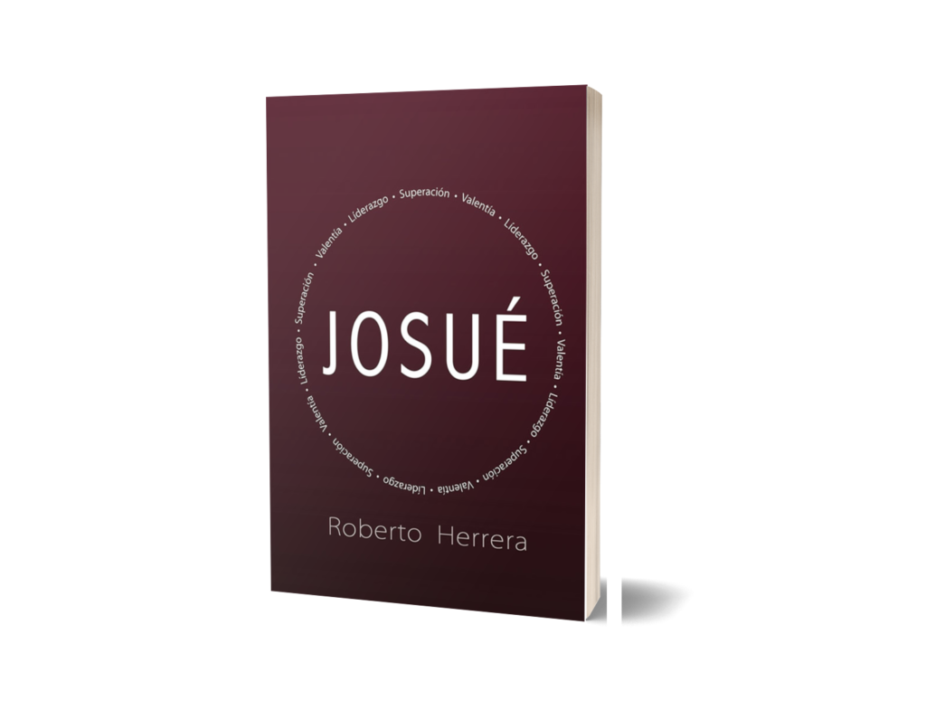 JOSUÉ: VALENTÍA, LIDERAZGO, SUPERACIÓN