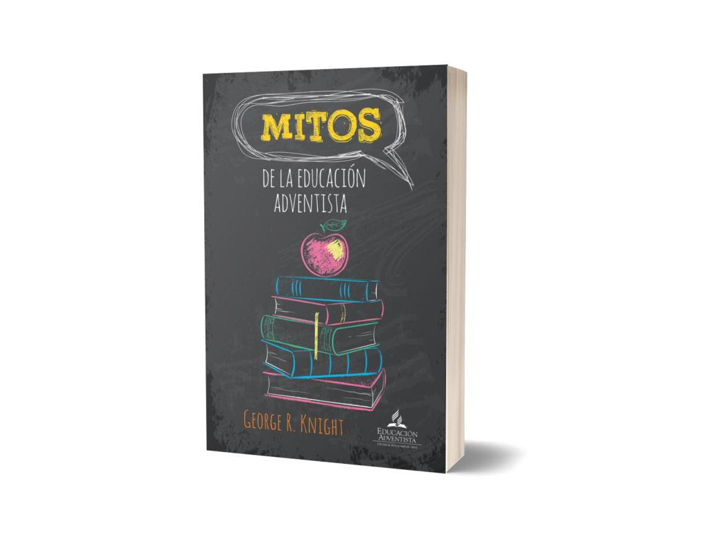 MITOS DE LA EDUCACIÓN ADVENTISTA