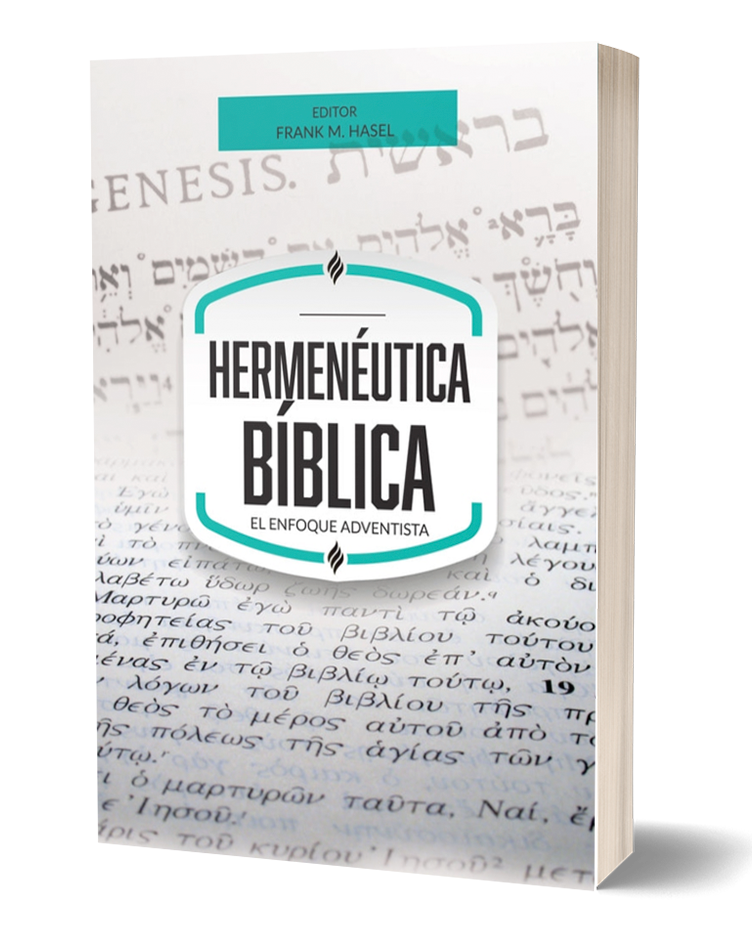 HERMENÉUTICA BÍBLICA: EL ENFOQUE ADVENTISTA