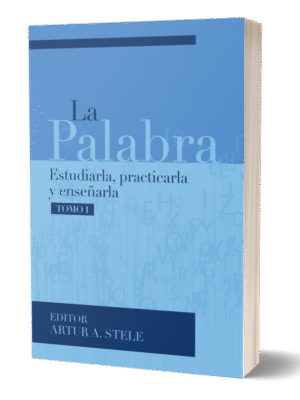 LA PALABRA: ESTUDIARLA, PRACTICARLA Y ENSEÑARLA TOMO 1