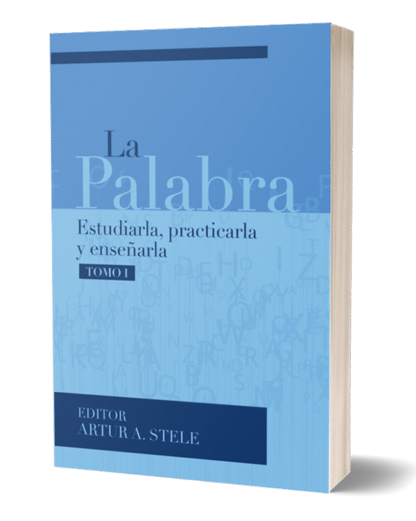 LA PALABRA: ESTUDIARLA, PRACTICARLA Y ENSEÑARLA TOMO 1