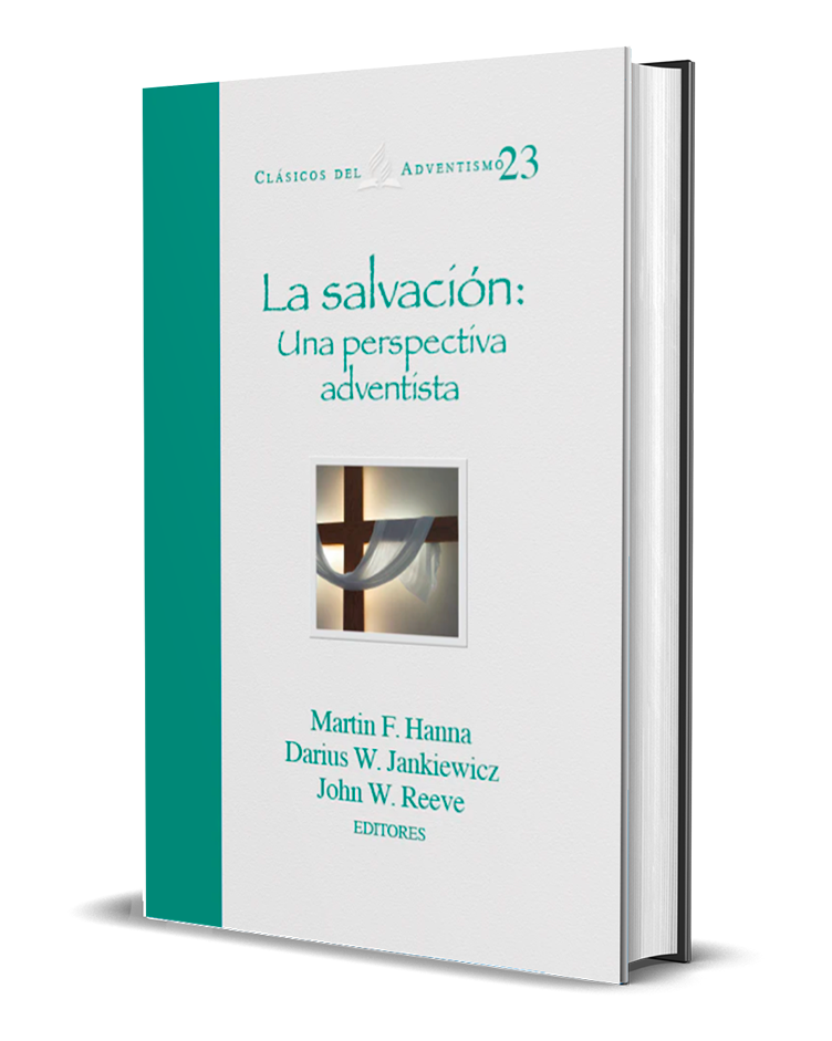 LA SALVACIÓN: UNA PERSPECTIVA ADVENTISTA